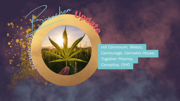 Branchenupdate Dezember 2022 mit Cannovum, Weeco, Cantourage, Cannabis House, Together Pharma, Cansativa, FIHO